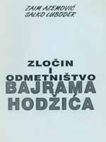 Sa Salkom Luboderom:"Zlocin i odmetnistvo Bajrama Hodzica" proza,112 strana.Rozaje,1994.godine.Recezenti : Braho Adrovic, i dr.Senadin Pupovic